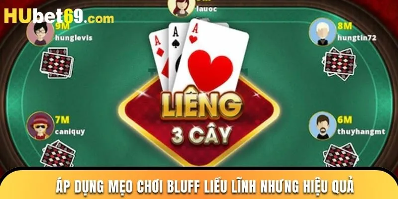 Áp dụng mẹo chơi Bluff liều lĩnh nhưng hiệu quả