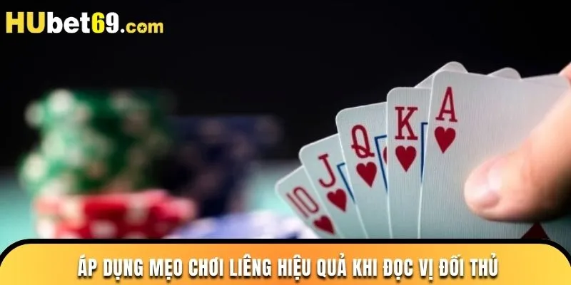 Áp dụng mẹo chơi liêng hiệu quả khi đọc vị đối thủ