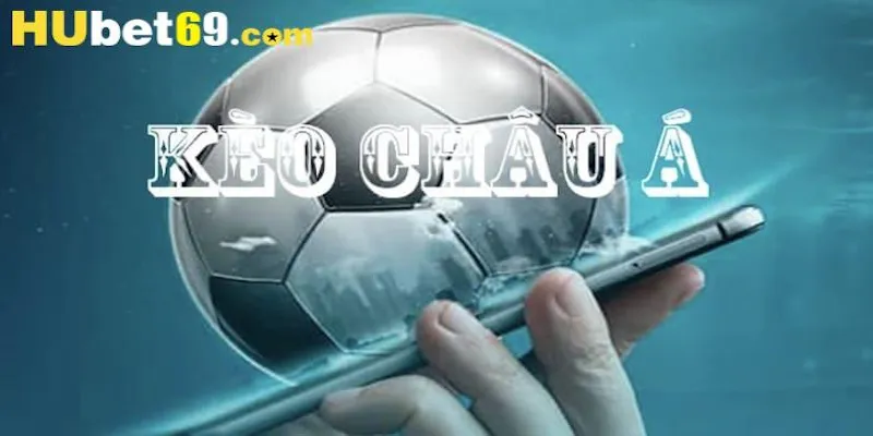 Kèo Châu Á - Tỷ Lệ Cược Thú Vị và Hấp Dẫn Nhất Trên Thị Trường
