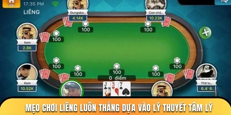 Mẹo chơi liêng luôn thắng dựa vào lý thuyết tâm lý