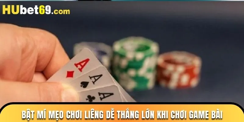 Bật Mí Mẹo Chơi Liêng Dễ Thắng Lớn Khi Chơi Game Bài